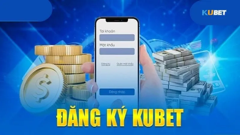 Đăng ký KUBET thả ga giải trí Đăng ký KUBET thả ga giải trí