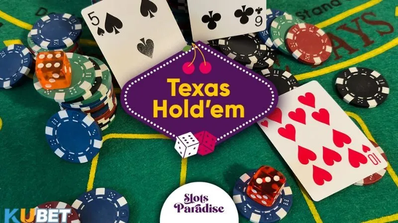 Poker Texas Hold’em: Luật chơi, chiến thuật và tư duy đỉnh cao